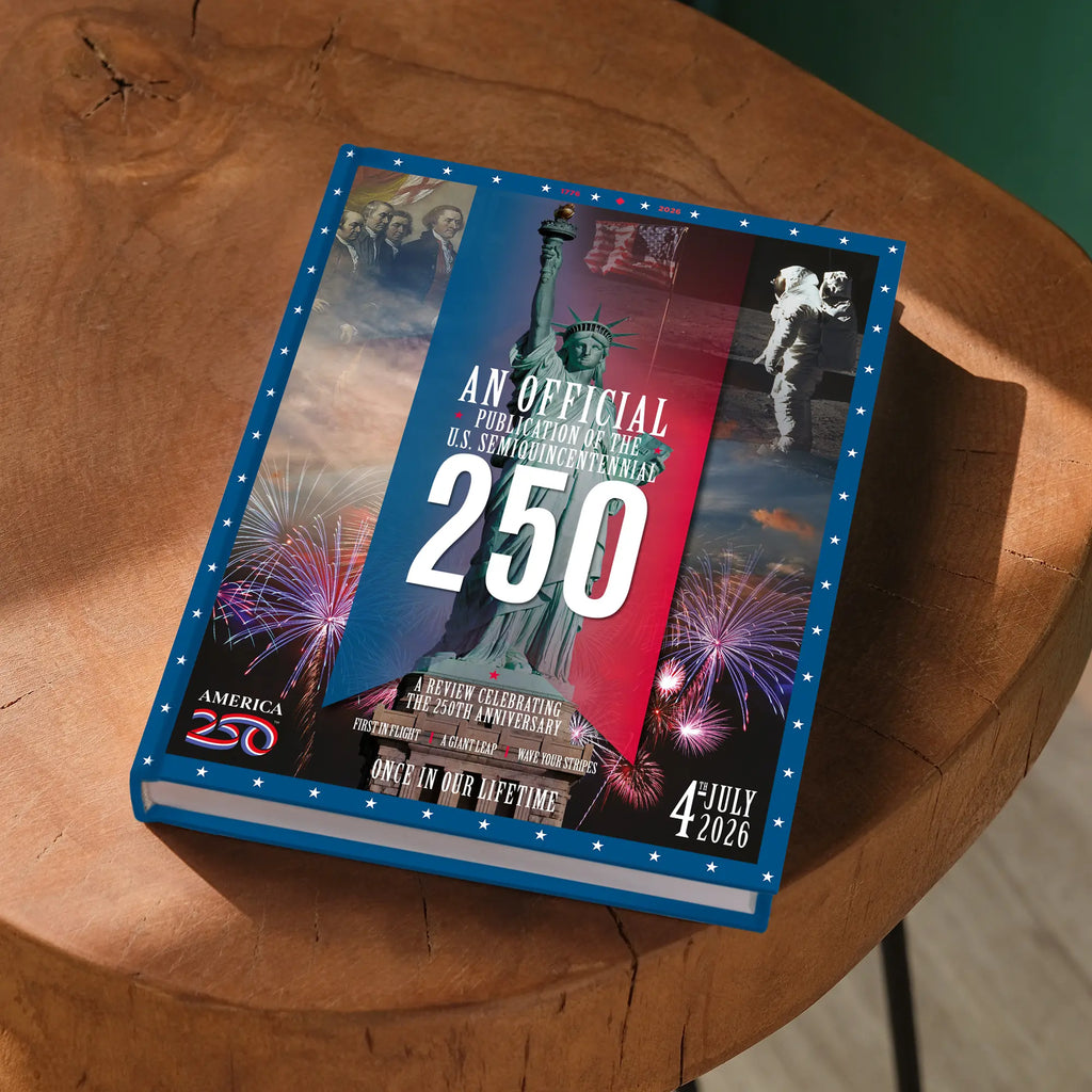 PREORDER An Official Hardbound Publication of America’s 250th Anniversary Celebrations. (Digital Flip Book included) 