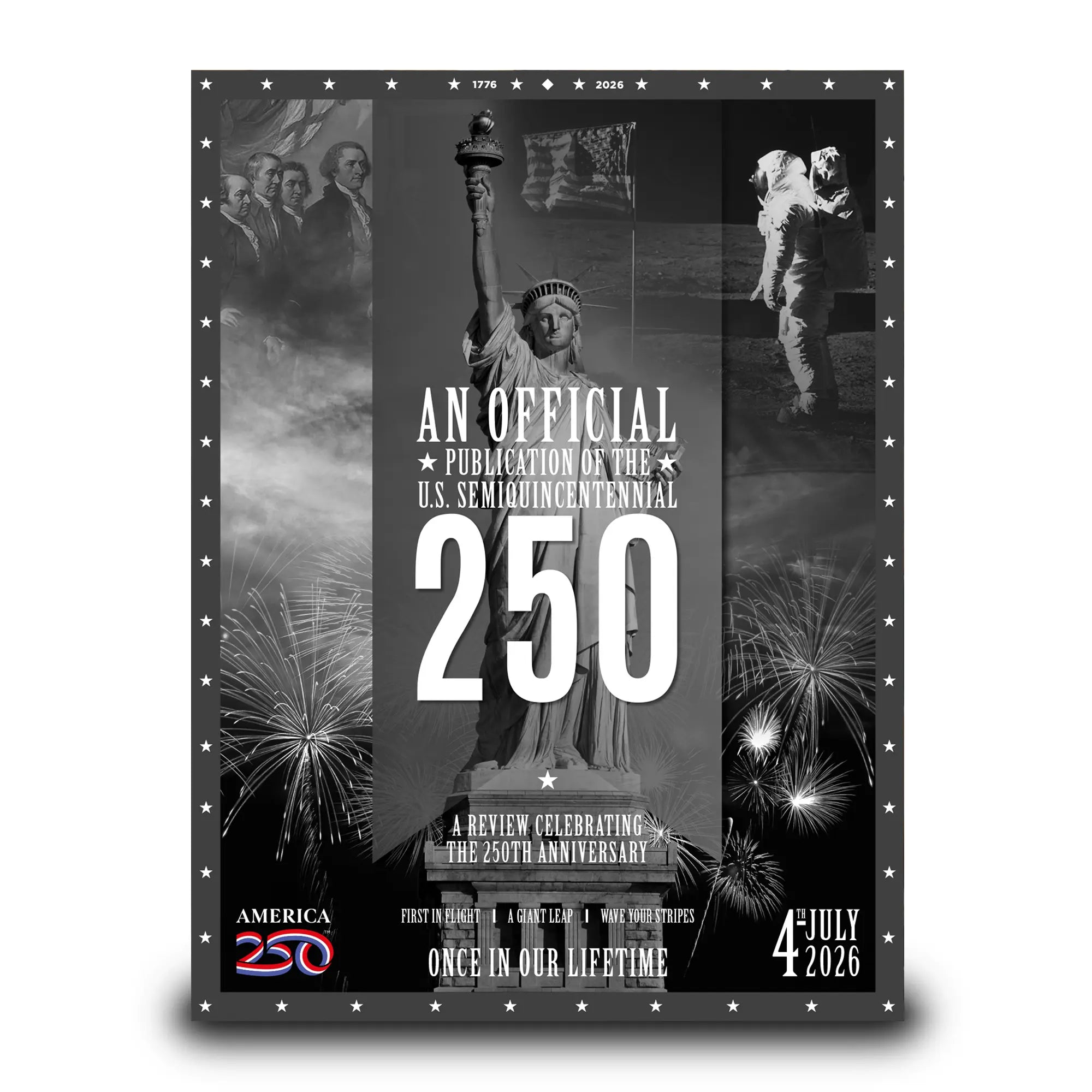 An Official Publication ‘Black and White’ Poster of America’s 250th Anniversary Celebrations. 3 options available: Limited Textured Edition (2,500 ONLY), Texture Edition and Standard Edition