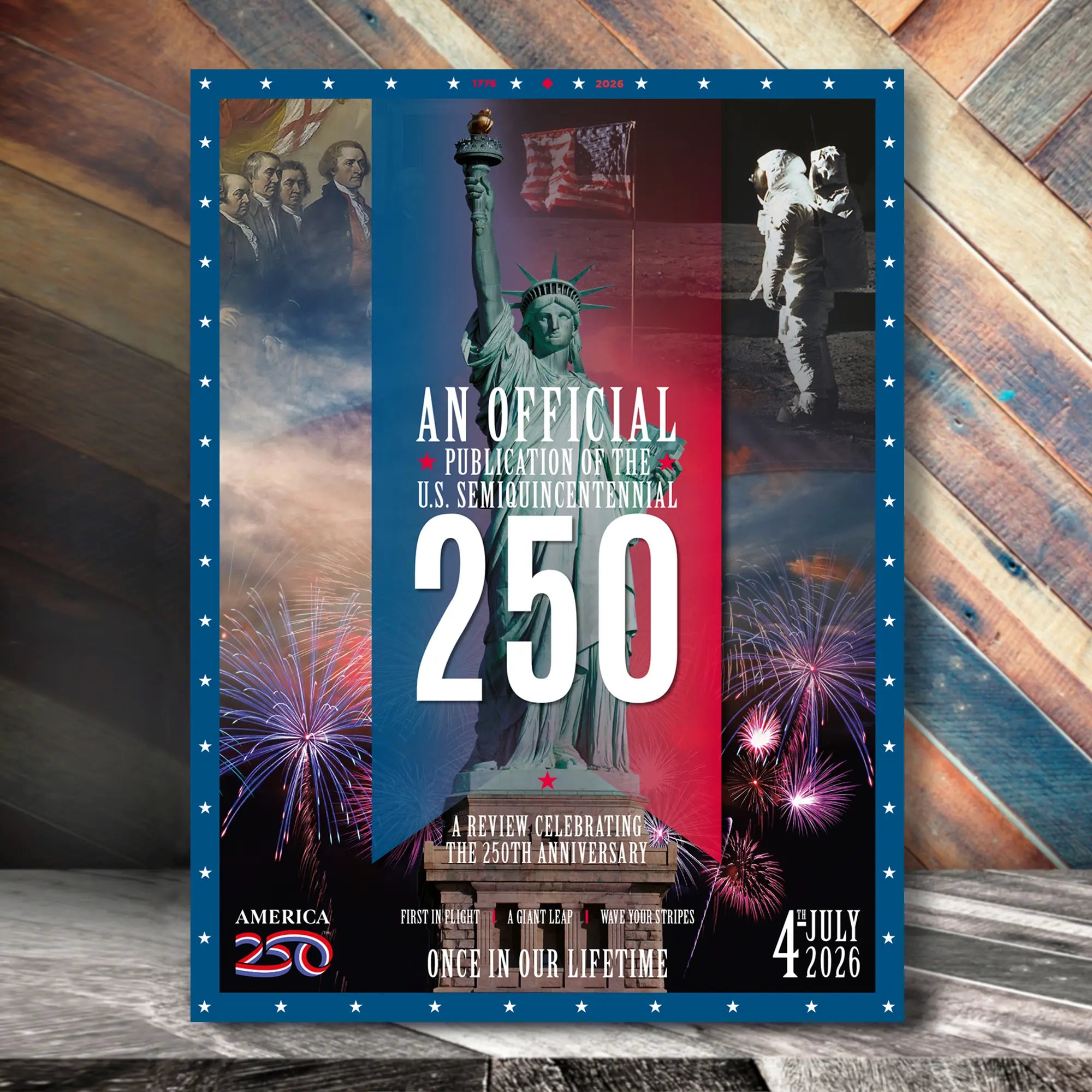 An Official Publication ‘Full Colour’ Poster of America’s 250th Anniversary Celebrations. 3 options available: Limited Textured Edition (2,500 ONLY), Texture Edition and Standard Edition